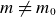 m not equals m 0