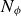 upper N Subscript phi