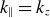 k Subscript parallel to Baseline equals k Subscript z