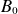 upper B 0