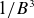 1 divided by upper B cubed