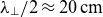 lamda Subscript up tack Baseline divided by 2 almost equals 20 normal c normal m