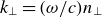 k Subscript up tack Baseline equals left parenthesis omega divided by c right parenthesis n Subscript up tack