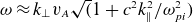 omega almost equals k Subscript up tack Baseline v Subscript upper A Baseline StartRoot left parenthesis EndRoot 1 plus c squared k Subscript parallel to Superscript 2 Baseline divided by omega Subscript p i Superscript 2 Baseline right parenthesis