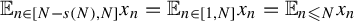 double struck upper E Subscript n element of left bracket upper N minus s left parenthesis upper N right parenthesis comma upper N right bracket Baseline x Subscript n Baseline equals double struck upper E Subscript n element of left bracket 1 comma upper N right bracket Baseline x Subscript n Baseline equals double struck upper E Subscript n less than or slanted equals upper N Baseline x Subscript n