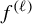 f Superscript left parenthesis script l right parenthesis