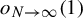 o Subscript upper N right arrow infinity Baseline left parenthesis 1 right parenthesis