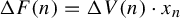 normal upper Delta upper F left parenthesis n right parenthesis equals normal upper Delta upper V left parenthesis n right parenthesis dot x Subscript n