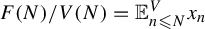 upper F left parenthesis upper N right parenthesis divided by upper V left parenthesis upper N right parenthesis equals double struck upper E Subscript n less than or slanted equals upper N Superscript upper V Baseline x Subscript n