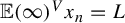 double struck upper E left parenthesis infinity right parenthesis Superscript upper V Baseline x Subscript n Baseline equals upper L