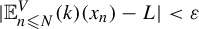 StartAbsoluteValue double struck upper E Subscript n less than or slanted equals upper N Superscript upper V Baseline left parenthesis k right parenthesis left parenthesis x Subscript n Baseline right parenthesis minus upper L EndAbsoluteValue less than epsilon
