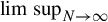 limit sup Underscript upper N right arrow infinity Endscripts