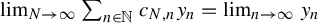limit Underscript upper N right arrow infinity Endscripts sigma summation Underscript n element of double struck upper N Endscripts c Subscript upper N comma n Baseline y Subscript n Baseline equals limit Underscript n right arrow infinity Endscripts y Subscript n