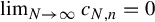 limit Underscript upper N right arrow infinity Endscripts c Subscript upper N comma n Baseline equals 0