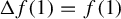 normal upper Delta f left parenthesis 1 right parenthesis equals f left parenthesis 1 right parenthesis