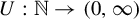 upper U colon double struck upper N right arrow left parenthesis 0 comma infinity right parenthesis