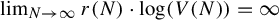 limit Underscript upper N right arrow infinity Endscripts r left parenthesis upper N right parenthesis dot log left parenthesis upper V left parenthesis upper N right parenthesis right parenthesis equals infinity
