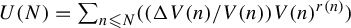 upper U left parenthesis upper N right parenthesis equals sigma summation Underscript n less than or slanted equals upper N Endscripts left parenthesis left parenthesis normal upper Delta upper V left parenthesis n right parenthesis divided by upper V left parenthesis n right parenthesis right parenthesis upper V left parenthesis n right parenthesis Superscript r left parenthesis n right parenthesis Baseline right parenthesis