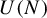 upper U left parenthesis upper N right parenthesis