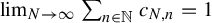 limit Underscript upper N right arrow infinity Endscripts sigma summation Underscript n element of double struck upper N Endscripts c Subscript upper N comma n Baseline equals 1