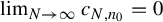 limit Underscript upper N right arrow infinity Endscripts c Subscript upper N comma n 0 Baseline equals 0