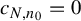 c Subscript upper N comma n 0 Baseline equals 0