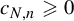 c Subscript upper N comma n Baseline greater than or slanted equals 0