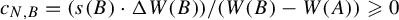 c Subscript upper N comma upper B Baseline equals left parenthesis s left parenthesis upper B right parenthesis dot normal upper Delta upper W left parenthesis upper B right parenthesis right parenthesis divided by left parenthesis upper W left parenthesis upper B right parenthesis minus upper W left parenthesis upper A right parenthesis right parenthesis greater than or slanted equals 0
