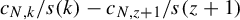 c Subscript upper N comma k Baseline divided by s left parenthesis k right parenthesis minus c Subscript upper N comma z plus 1 Baseline divided by s left parenthesis z plus 1 right parenthesis
