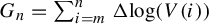 upper G Subscript n Baseline equals sigma summation Underscript i equals m Overscript n Endscripts normal upper Delta log left parenthesis upper V left parenthesis i right parenthesis right parenthesis