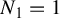 upper N 1 equals 1