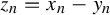 z Subscript n Baseline equals x Subscript n Baseline minus y Subscript n