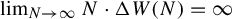limit Underscript upper N right arrow infinity Endscripts upper N dot normal upper Delta upper W left parenthesis upper N right parenthesis equals infinity