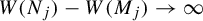 upper W left parenthesis upper N Subscript j Baseline right parenthesis minus upper W left parenthesis upper M Subscript j Baseline right parenthesis right arrow infinity