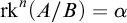 rk Superscript n Baseline left parenthesis upper A divided by upper B right parenthesis equals alpha