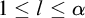 1 less than or equals l less than or equals alpha