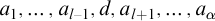 a 1 comma ellipsis comma a Subscript l minus 1 Baseline comma d comma a Subscript l plus 1 Baseline comma ellipsis comma a Subscript alpha Baseline