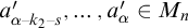 a prime Subscript alpha minus k 2 minus s Baseline comma ellipsis comma a prime Subscript alpha Baseline element of upper M Subscript n Baseline