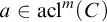 a element of acl Superscript m Baseline left parenthesis upper C right parenthesis