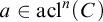a element of acl Superscript n Baseline left parenthesis upper C right parenthesis