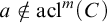 a not an element of acl Superscript m Baseline left parenthesis upper C right parenthesis
