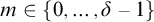 m element of StartSet 0 comma ellipsis comma delta minus 1 EndSet