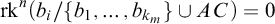rk Superscript n Baseline left parenthesis b Subscript i Baseline divided by StartSet b 1 comma ellipsis comma b Subscript k Sub Subscript m Subscript Baseline EndSet union upper A upper C right parenthesis equals 0