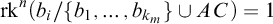 rk Superscript n Baseline left parenthesis b Subscript i Baseline divided by StartSet b 1 comma ellipsis comma b Subscript k Sub Subscript m Subscript Baseline EndSet union upper A upper C right parenthesis equals 1