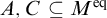 upper A comma upper C subset of or equal to upper M Superscript eq