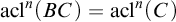 acl Superscript n Baseline left parenthesis upper B upper C right parenthesis equals acl Superscript n Baseline left parenthesis upper C right parenthesis