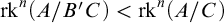 rk Superscript n Baseline left parenthesis upper A divided by upper B prime upper C right parenthesis less than rk Superscript n Baseline left parenthesis upper A divided by upper C right parenthesis