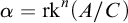 alpha equals rk Superscript n Baseline left parenthesis upper A divided by upper C right parenthesis