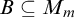 upper B subset of or equal to upper M Subscript m