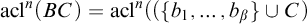 acl Superscript n Baseline left parenthesis upper B upper C right parenthesis equals acl Superscript n Baseline left parenthesis left parenthesis StartSet b 1 comma ellipsis comma b Subscript beta Baseline EndSet union upper C right parenthesis
